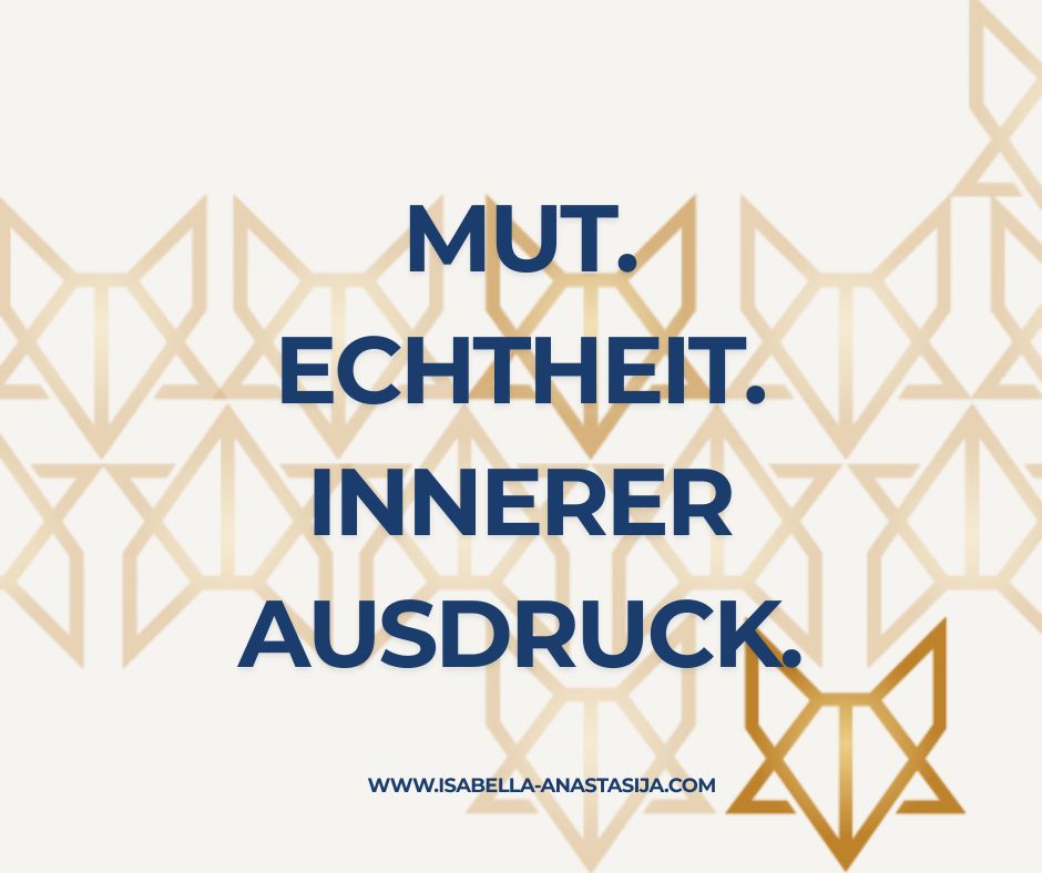 Mut. Echtheit. Innerer Ausdruck. Warum dein wahres Ich gesehen werden&nbsp;will.