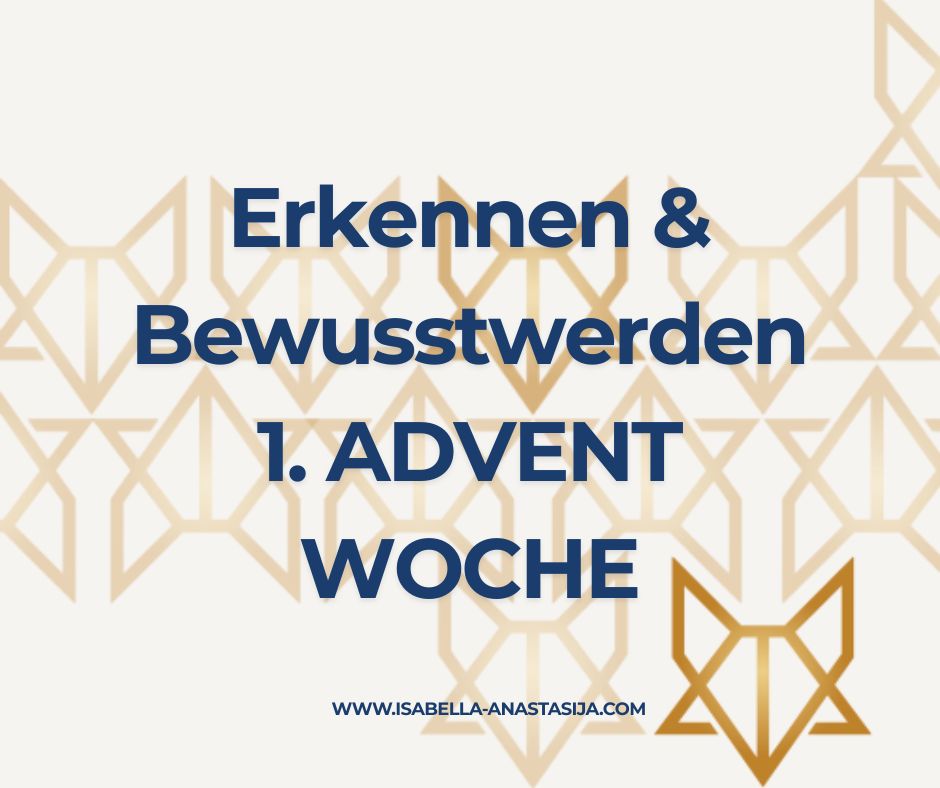 Advent Woche 1 – Erkennen und&nbsp;Bewusstwerden