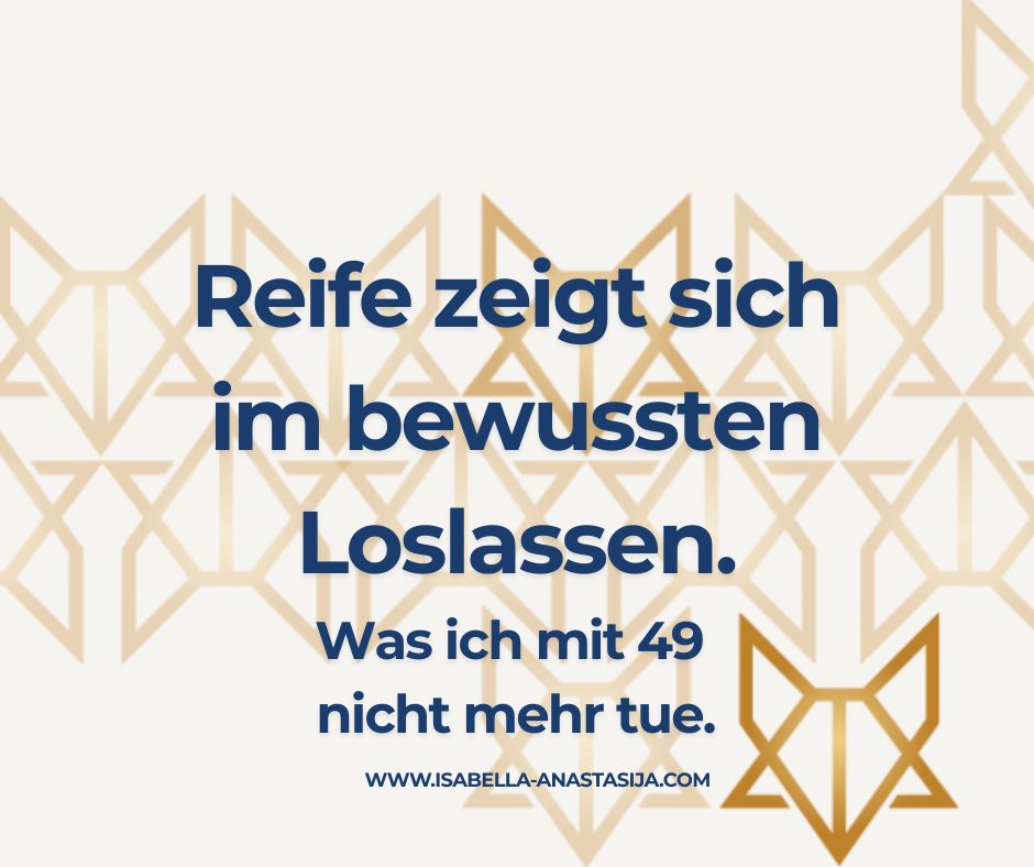 Mit 49 tue ich manches nicht mehr. Und genau das stärkt meine Positionierung.